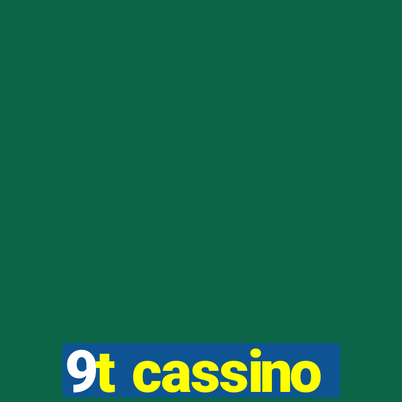 9t cassino